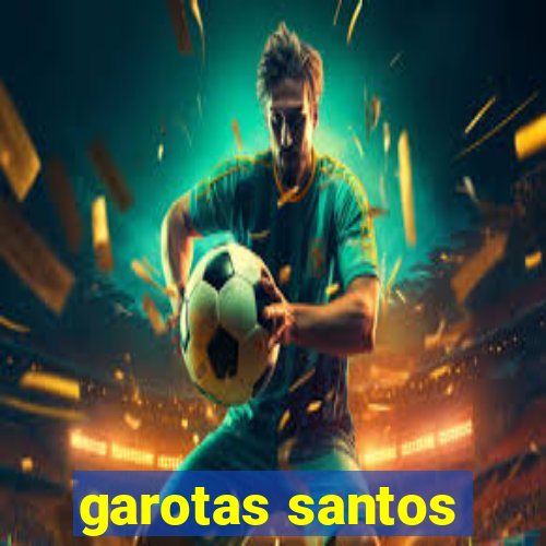 garotas santos